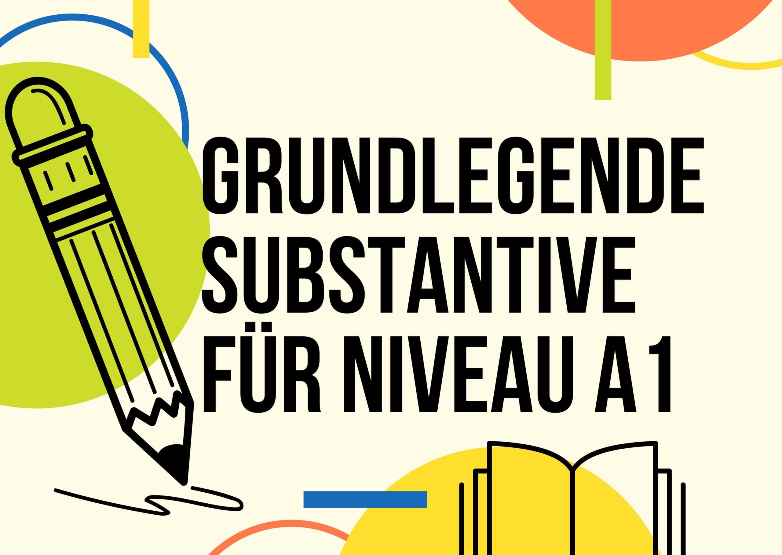 GRUNDLEGENDE SUBSTANTIVE FUR NIVEAU A1 MIN scaled
