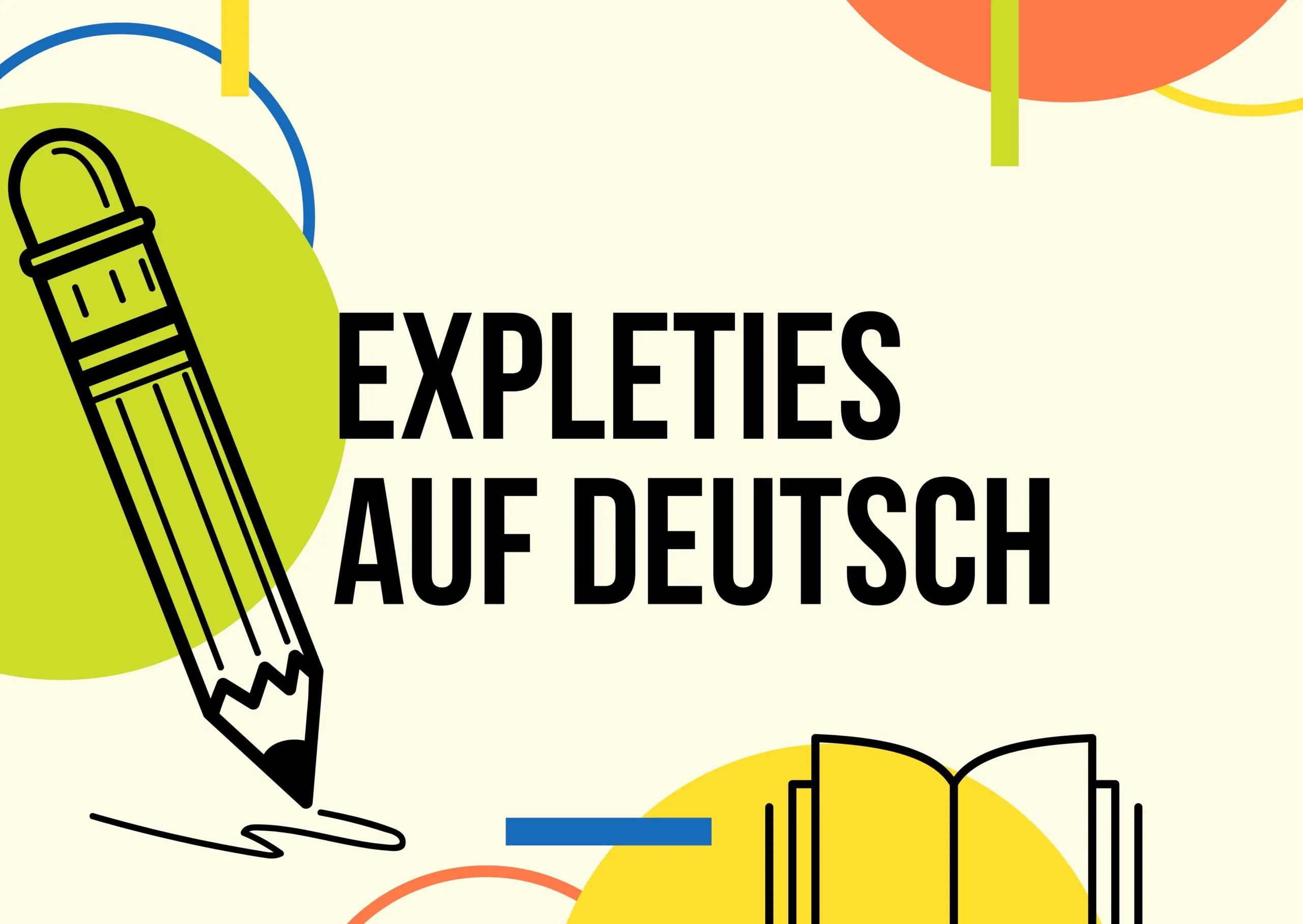 EXPLETIES AUF DEUTSCH